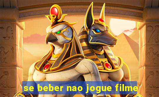 se beber nao jogue filme